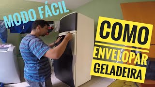 Tutorial Como envelopar Geladeira completo fácil passo a passo [upl. by Christos]