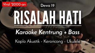 Risalah Hati KARAOKE KENTRUNG  Dewa 19 Keroncong Modern [upl. by Aekan]