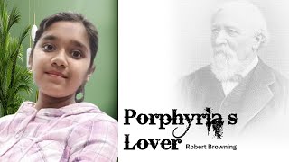 Recitation of quotPorphyrias Loverquot by Robert Browning  Performed by Shreeparna Ghosh Class VIII [upl. by Karla]