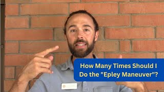 How Many Times Should You Perform the Epley Maneuver for BPPV [upl. by Novahs]