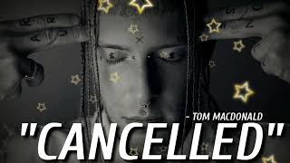 Tom MacDonald  quot Cancelled quot [upl. by Neelyaj107]