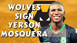 WOLVES SIGN ✍️ YERSON MOSQUERA  Transfer News [upl. by Egbert]