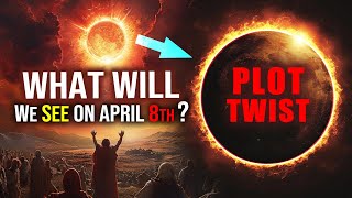 WARNING The Plot Twist of The April 8th Solar Eclipse 2024 EXPOSED [upl. by Dressler808]