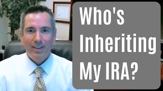 IRA Beneficiary Designations  Whos Inheriting My IRA [upl. by Yelda]