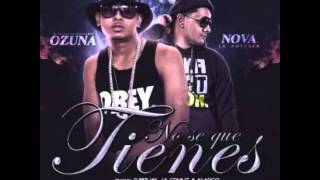 No Se Que Tienes  Ozuna Ft Nova Original REGGAETON NUEVO 2015 [upl. by Korman232]