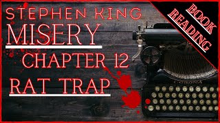 BOOK READING  STEPHEN KING  MISERY chapter 12  RAT TRAP [upl. by Cusick]