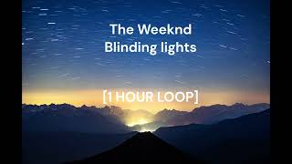 The Weeknd  Blinding lights 1 HOUR LOOP [upl. by Benjamin]