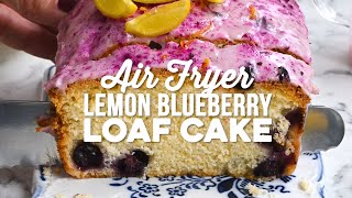 Lemon and Blueberry Loaf Cake Air Fryer or Oven  Supergolden Bakes [upl. by Yaakov]