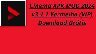 Cinema APK MOD 2024 v3 1 1 Vermelho VIP Download Grátis [upl. by Otrebor]