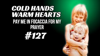 Pay Me In Focaccia For My Prayer 127 [upl. by Rodgers]