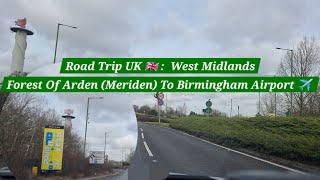 Road Trip UK 🇬🇧  Forest Of Arden To Birmingham Airport  Raw Footage  Meriden  Countryside Roads [upl. by Aseeral]