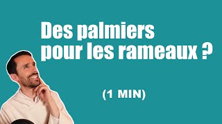 Pourquoi des palmiers pour le dimanche des rameaux [upl. by Leach547]