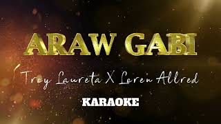 ArawGabi  Troy Laureta X Loren Allred  Karaoke  Instrumental [upl. by Aicerg590]