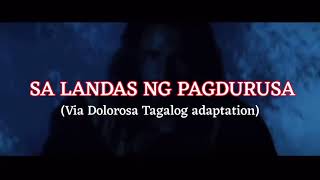 Via Dolorosa Tagalog Adaptation Sa Landas ng Pagdurusa with Lyrics [upl. by Chud224]