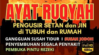 AYAT RUQYAH AMPUH PENGUSIR JIN IBLIS amp SETAN DI RUMAH TUBUH amp TEMPAT USAHA PENY3MBUH4N PENY4K1T [upl. by Sanyu]