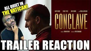 CONCLAVE MOVIE TRAILER REACTION ALL QUIET IN THE VATICAN RAPLH FIENNES EDWARD BERGER JOHN LITHGOW [upl. by Wiseman]