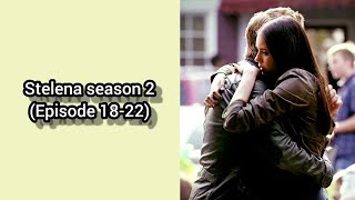 Stelena season 2 Episode 1822 [upl. by Susej]