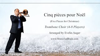 Cinq pièces pour Noël for Trombone Choir [upl. by Alverta]