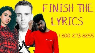 FINISH THE LYRICS  Logic  1 800 273 8255 ft Alessia Cara Khalid [upl. by Einnos929]