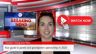 Parent and Grandparent Sponsorship 2023  canadaimmigrationnews PGP2023 [upl. by Eislek]