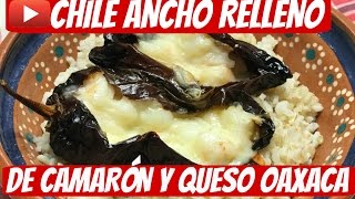 CHILE ANCHO RELLENO DE CAMARONGRATINADOSCUARESMACOMO HACER [upl. by Natlus]