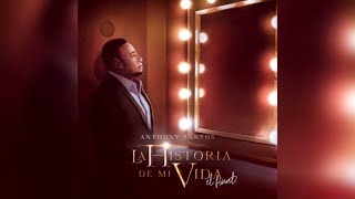 Anthony Santos  La Historia de Mi Vida Video Lyric Oficial [upl. by Ohploda]