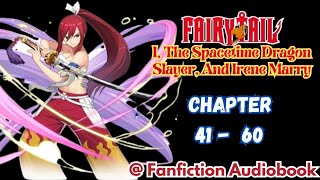 Fairy Tail I The Spacetime Dragon Slayer And Irene Marry Chapter 41  60 [upl. by Tarabar]