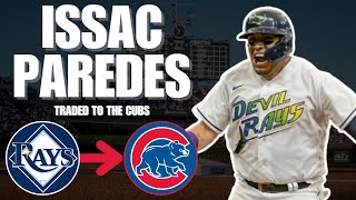 Issac Paredes Was Just TRADED By the Tampa Bay Rays to the Chicago Cubs for Christopher Morel [upl. by Nylrebmik]