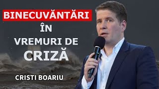 Cristi Boariu  Binecuvântări în vremuri de criza Predica 2024 [upl. by Eigriv]