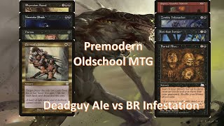 BW Deadguy Ale vs BR Zombie Infestation  Premodern  MTG [upl. by Cheatham]