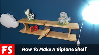 How To Make A Biplane Shelf FS Woodworking [upl. by Vivica544]