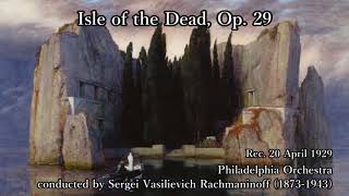 Rachmaninoff Isle of the Dead Rachmaninoff amp PhiladelphiaO 1929 ラフマニノフ 死の島 自演 [upl. by Etnod]