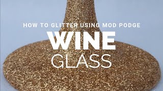 HOW TO GLITTER A WINE GLASS USING MOD PODGE METHOD [upl. by Stargell]