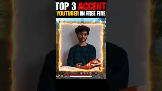 Top 3 Accent Youtubers In Free Fire gaming trending viralvideo shortvideo youtubeshorts [upl. by Elwina]