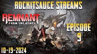 Rockitsauce Streams Remnant From The Ashes Episode 9 10192024 [upl. by Gnad]