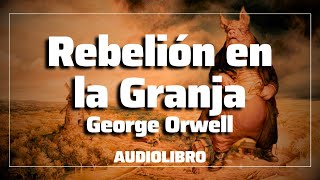 Rebelión en la Granja  George Orwell  Audiolibro Completo en Español  VOZ HUMANA [upl. by Feeley]