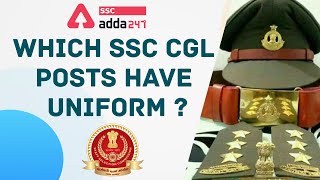 Which SSC CGL Posts Have Uniform [upl. by Boycie942]