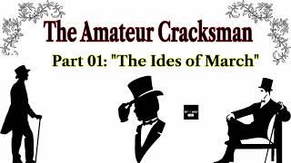 The Amateur Cracksman PART 1 quotThe Ides of Marchquot [upl. by Nosdrahcir382]