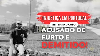 INJUSTIÇA Brasileiro Acusado de FURTO e Demitido em Portugal [upl. by Anafetse]