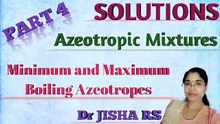 Solutions Part 4 Chemistry Degree class BSc Azeotropic Mixtures maximum and minimum boiling [upl. by Haneen]