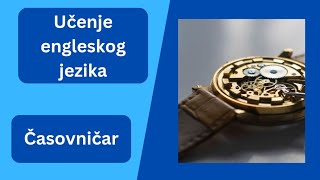 Učenje engleskog jezika časovničar [upl. by Imer]