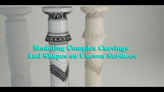 Modeling Complex Carvings And Shapes on Uneven Surfaces in 3ds Max [upl. by Joye431]