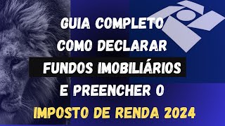 Como declarar fundos imobiliários no imposto de renda 2024 [upl. by Ching]