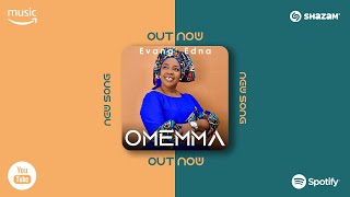 Omemma Official Audio  EDNA EMMANUEL [upl. by Ellimac]