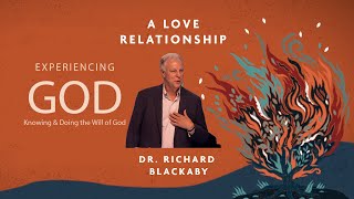 A Love Relationship  Experiencing God  Dr Richard Blackaby [upl. by Polk]