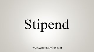 How To Say Stipend [upl. by Edra]