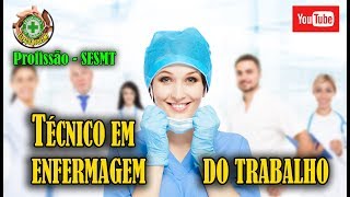 TÉCNICO EM ENFERMAGEM DO TRABALHO  O QUE FAZ QUEM PODE SER [upl. by Samuel872]