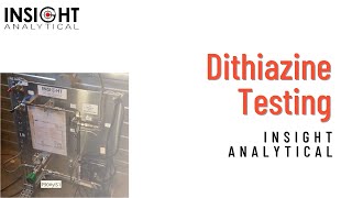 Insight Analytical  Dithiazing Testing [upl. by Hoffarth]