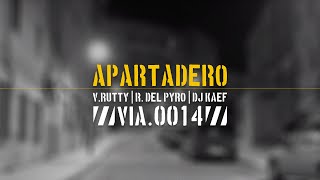 APARTADERO  Via 0014  Víctor Rutty · Rober Del Pyro · Dj Kaef [upl. by Baggs98]