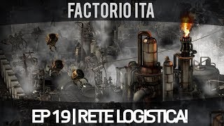 Factorio ITA  EP19  Abbozzo di rete logistica [upl. by Perpetua]